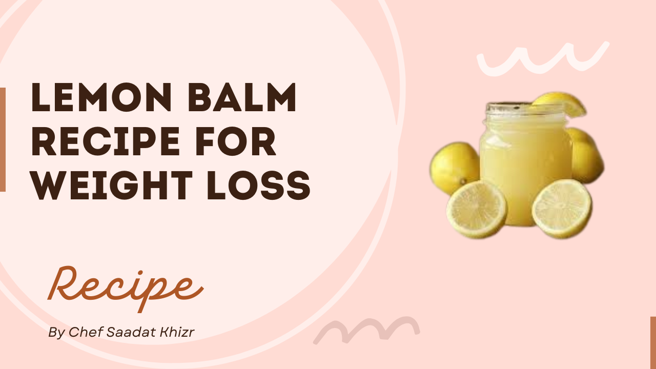 Lemon Balm Recipe For Weight Loss