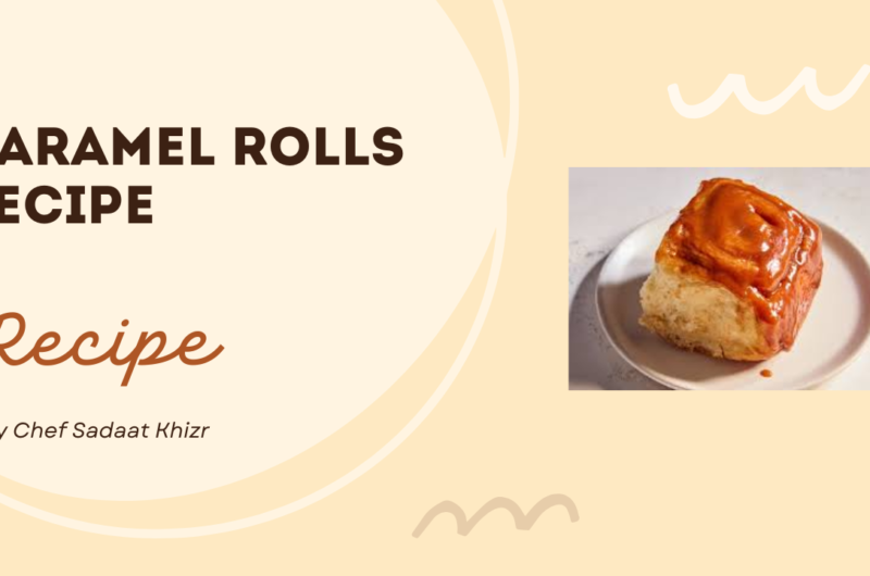 Caramel Rolls Recipe
