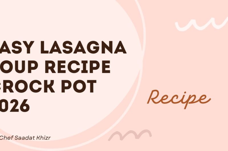 Easy Lasagna Soup Recipe Crock Pot 2026